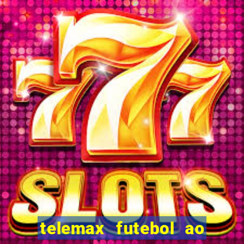 telemax futebol ao vivo gratis